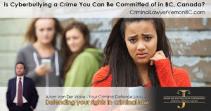 Is Cyberbullying a Crime You Can Be Committed of in BC, Canada?